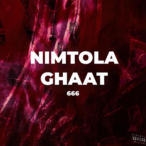 NIMTOLA GHAAT (Explicit)