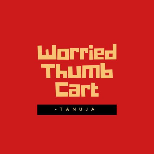 Worried Thumb Cart