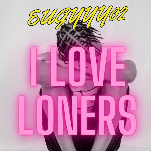 I Love Loners
