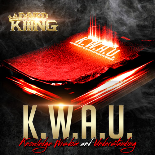 K. W. A. U. (Knowledge Wisdom and Understanding) [Explicit]