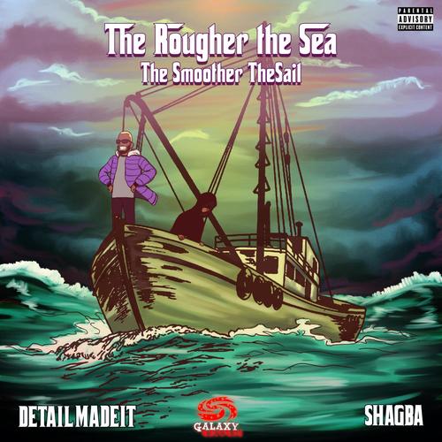 THE ROUGHER THE SEA THE SMOOTHER THE SAIL (Explicit)