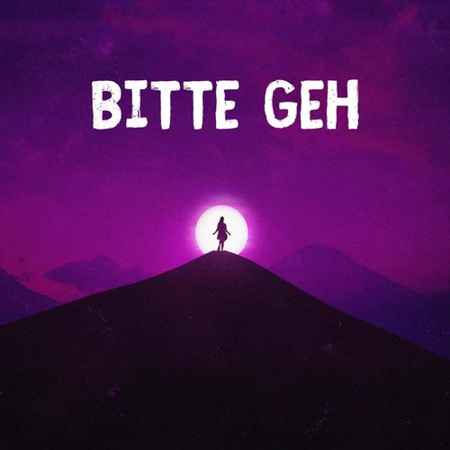 BITTE GEH (Explicit)