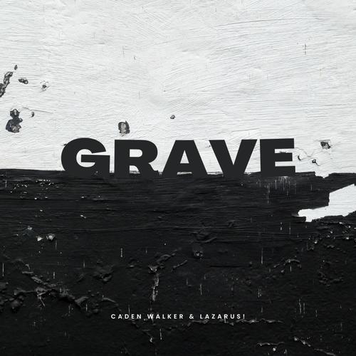 Grave (feat. Lazarus!)