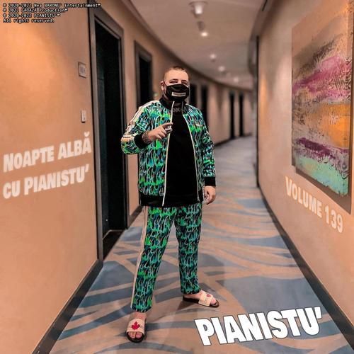 Noapte albă cu PIANISTU' - Volum 139