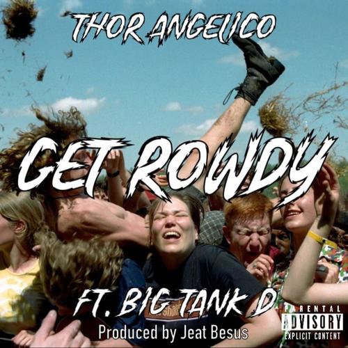 Get Rowdy (feat. Big Tank) [Explicit]