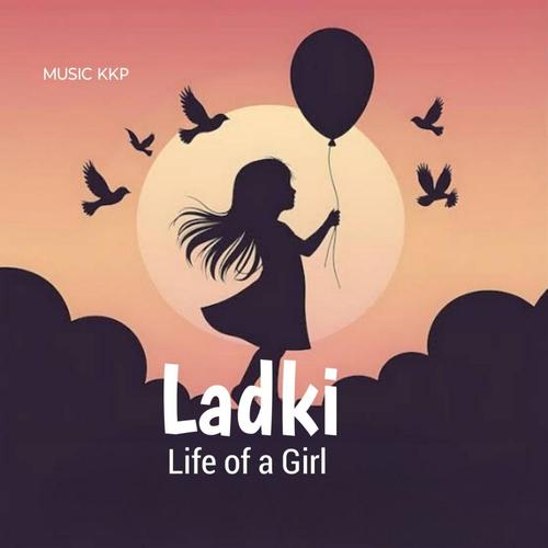 LARDKI (THE LIFE OF A GIRL) [Explicit]