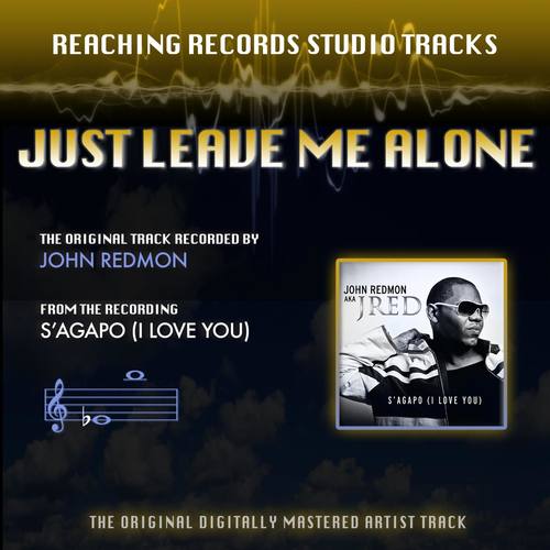 Just Leave Me Alone (Reaching Records Studio Tracks)