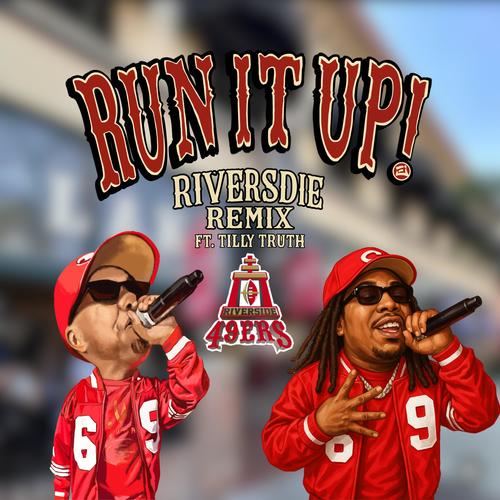 Run it Up (feat. Digital Underground & Tilly Truth) [Riverside Remix]