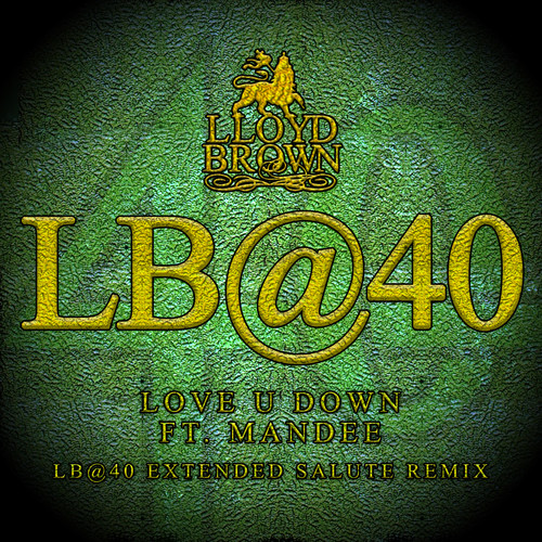 Love U Down (LB@40 Extended Salute Remix)