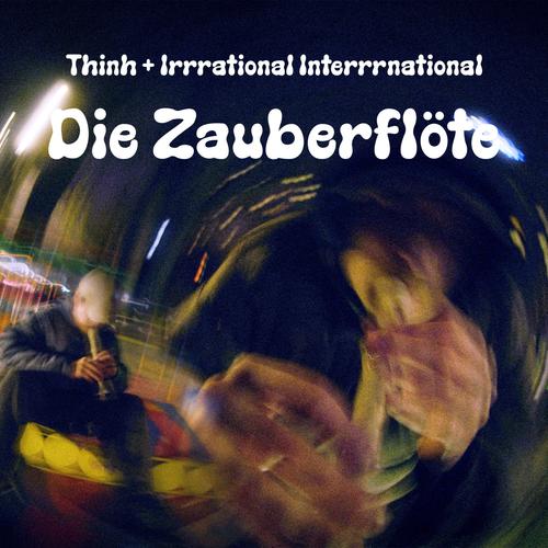 Die Zauberflöte (feat. IRRRATIONAL INTERRRNATIONAL)
