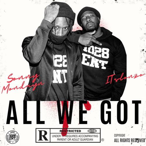 All We Got (feat. Itslonzo) [Explicit]