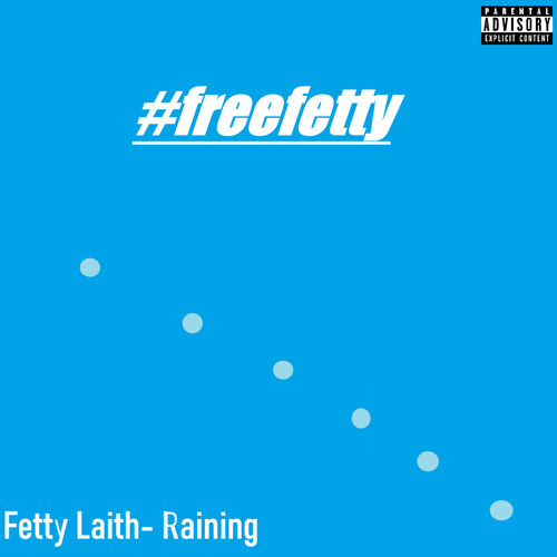 Raining (Free Fetty)