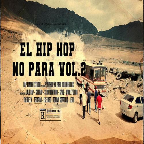 El Hip Hop No para vol.2 (feat. Lalo Rap, Silorap, Sero21, Syrorap, Worley Ocho, TREUREZX, Terapiao, Eseemeo & Leru) [Explicit]