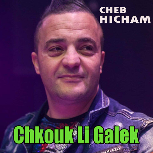 chkoun Li galek