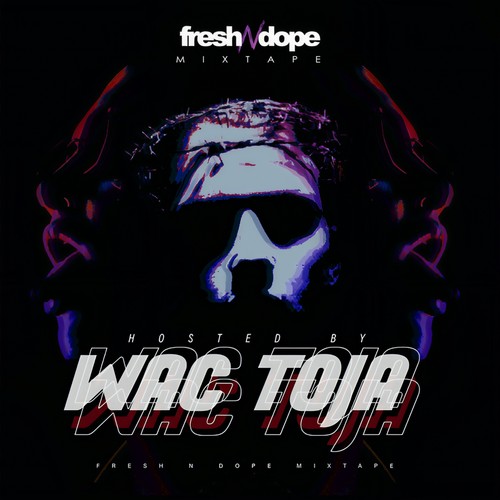 Fresh N ** Mixtape (Hosted By Wac Toja) [Explicit]