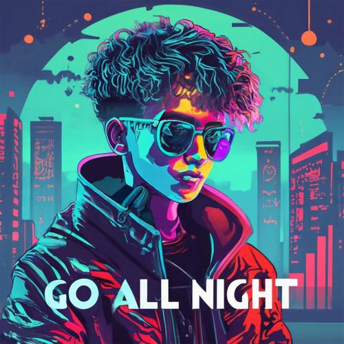 GO ALL NIGHT (Explicit)