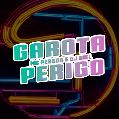 Garota Perigo (Explicit)