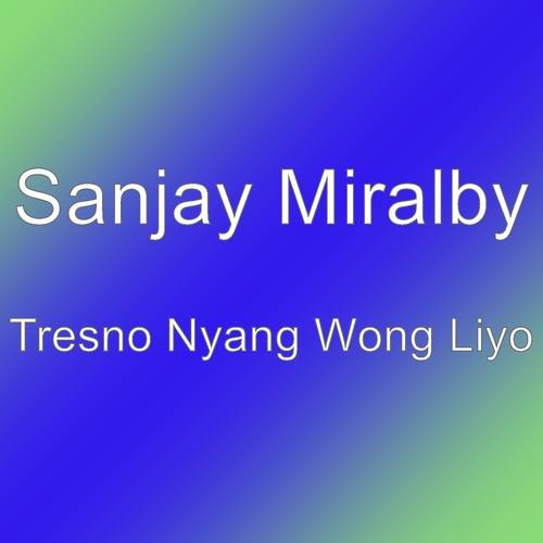 Tresno Nyang Wong Liyo