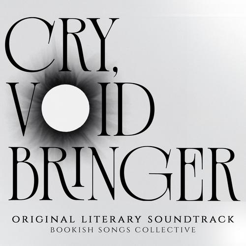 Cry, Voidbringer (Original Literary Soundtrack)