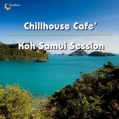 Chillhouse Cafe' : Koh Samui Session