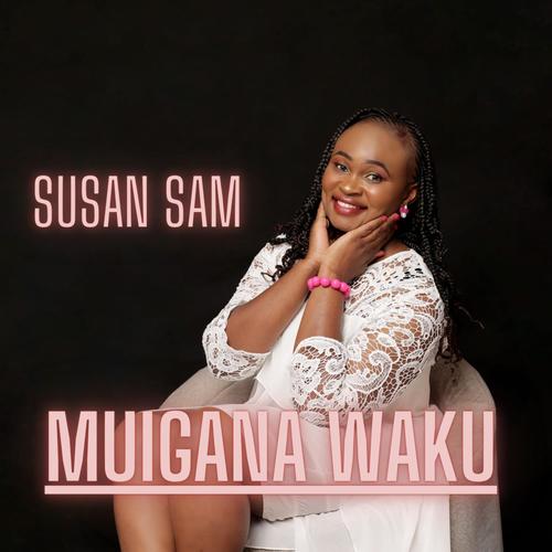 Muigana Waku (feat. John Praise)