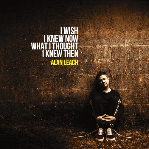 I Wish I Knew Now What I Thought I Knew Then (Explicit)