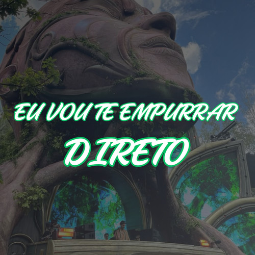EU VOU TE EMPURRAR DIRETO (Explicit)