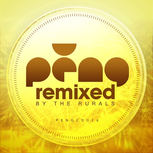 PENG - Remixed by The Rurals
