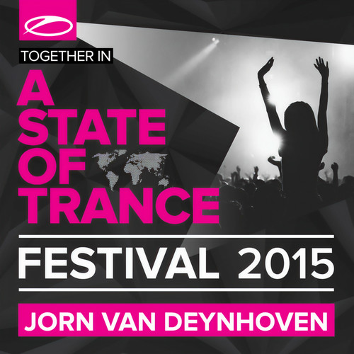 A State Of Trance Festival 2015 (Mixed by Jorn van Deynhoven)
