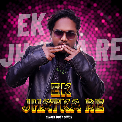 Ek Jhatka Re