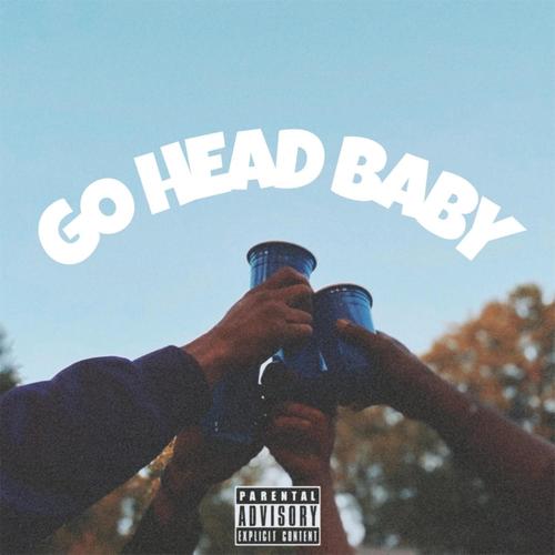 Go Head Baby (Explicit)