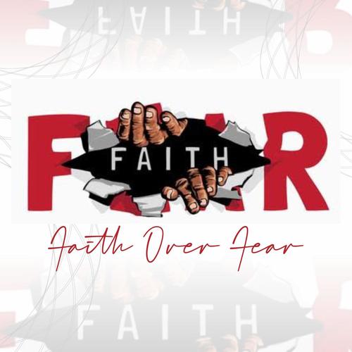 Faith Over Fear