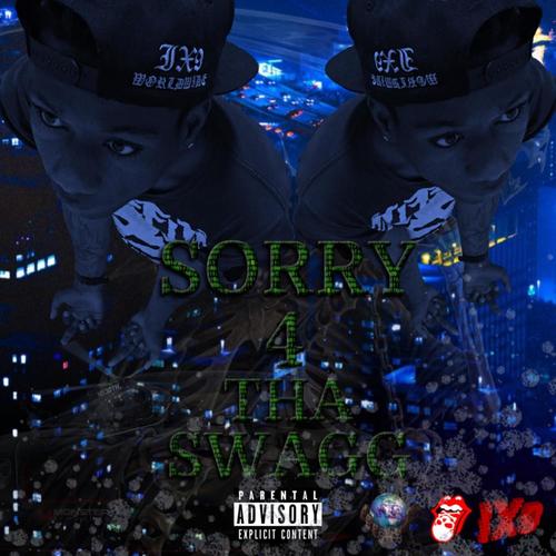 #SORRY4THASWAGG (Explicit)