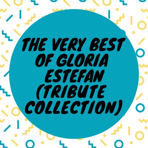 The Very Best of Gloria Estefan, (Tribute Collection)