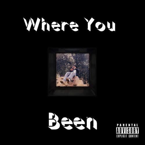Where You Been (Explicit)