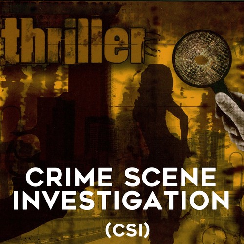 Thriller: Crime Scene Investigation (CSI)