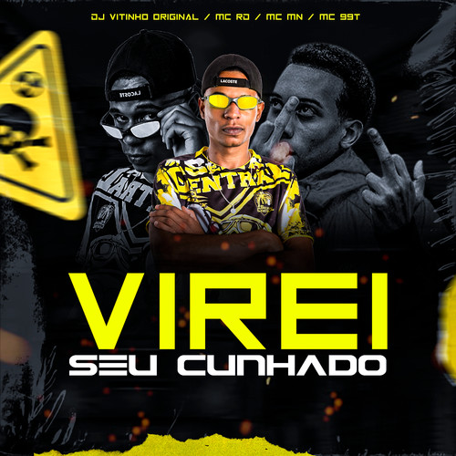 Virei Seu Cunhado (feat. Mc Rd, MC MN & MC 99T) [Explicit]
