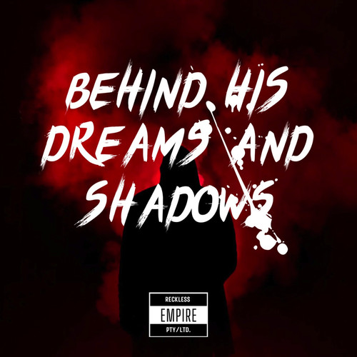Behind His Dreams and Shadows