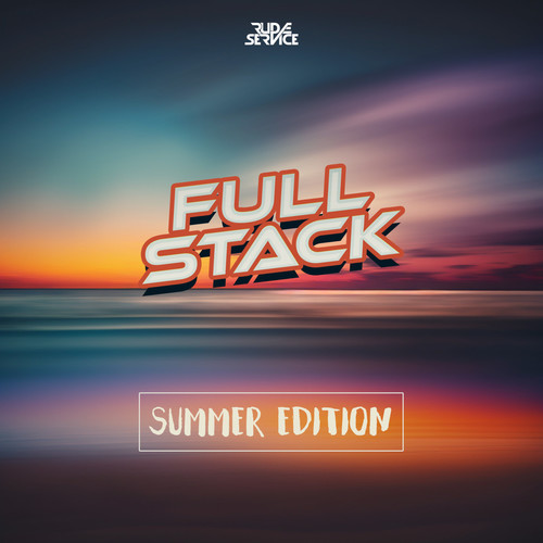 Full Stack: Summer Edition (Explicit)