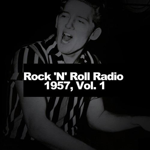 Rock N Roll Radio 1957, Vol. 1