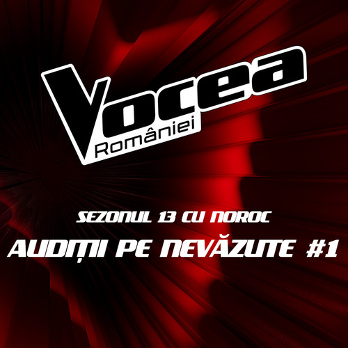 Vocea României: Audiții pe nevăzute #1 (Sezonul 13 cu noroc) (Live)
