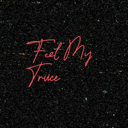 Feel My Truce (feat. KXXMA, EstA & Alies) [Explicit]