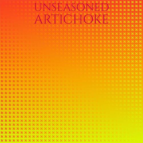 Unseasoned Artichoke
