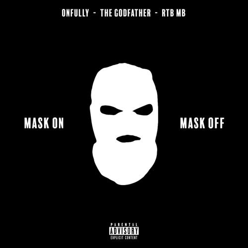 Mask On, Mask Off (feat. RTB MB & The Godfather) [Explicit]