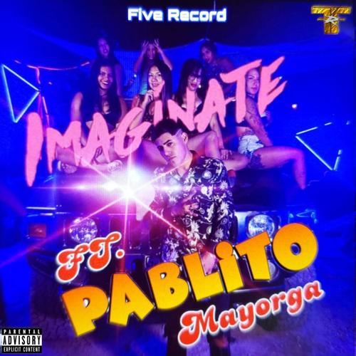 Imaginate (feat. Pablito Mayorga)