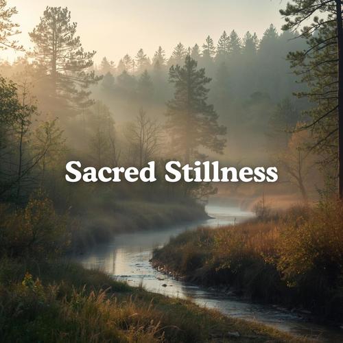 Sacred Stillness