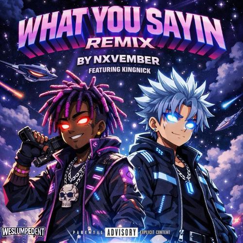 What You Saying (Remix) [Explicit]