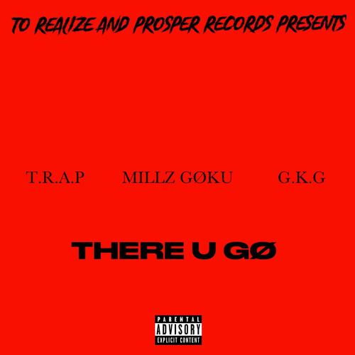 THERE U GØ (Explicit)