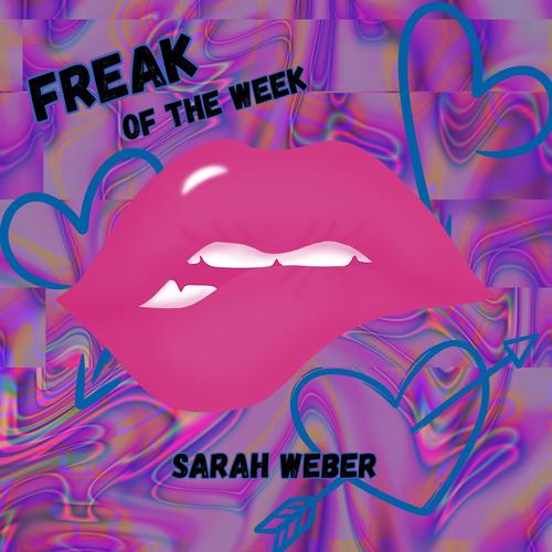 Freak of the Week (Explicit)
