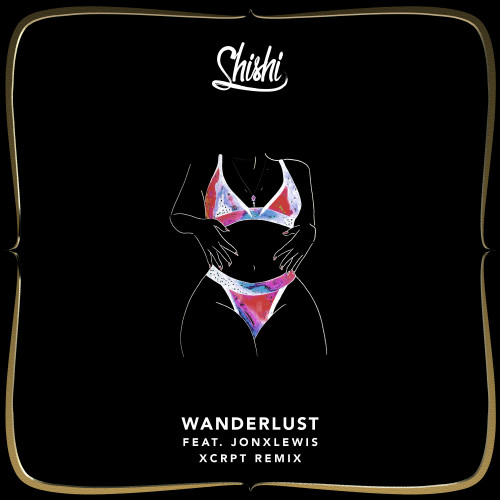 Wanderlust (XCRPT Remix) [feat. Jonxlewis]